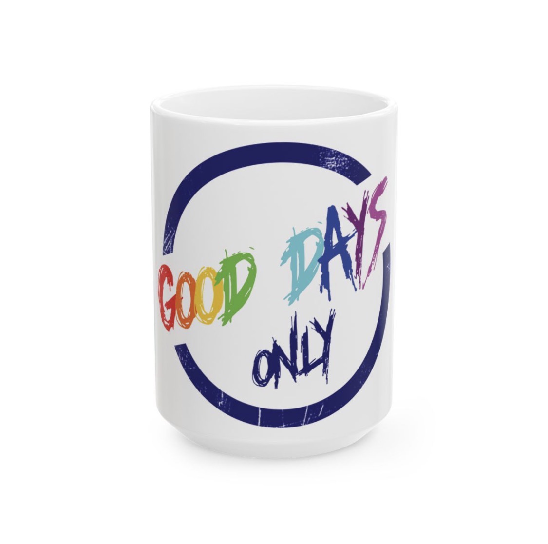Good Days Only mug